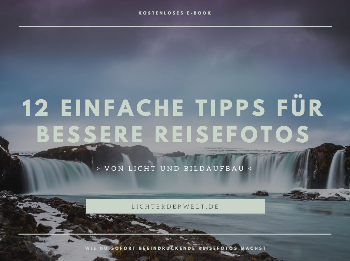 12 einfache Tipps für bessere Reisefotos